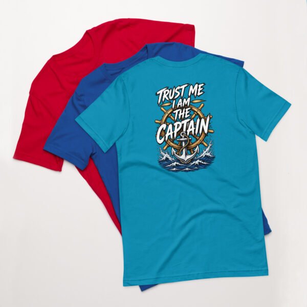 unisex-staple-t-shirt-aqua-back-6abe9fafc7c6c.jpg Trust Me I am The Captain T - Shirt