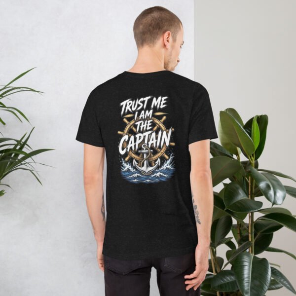 unisex-staple-t-shirt-black-heather-back-6abe9fafa6c9c.jpg Trust Me I am The Captain T - Shirt