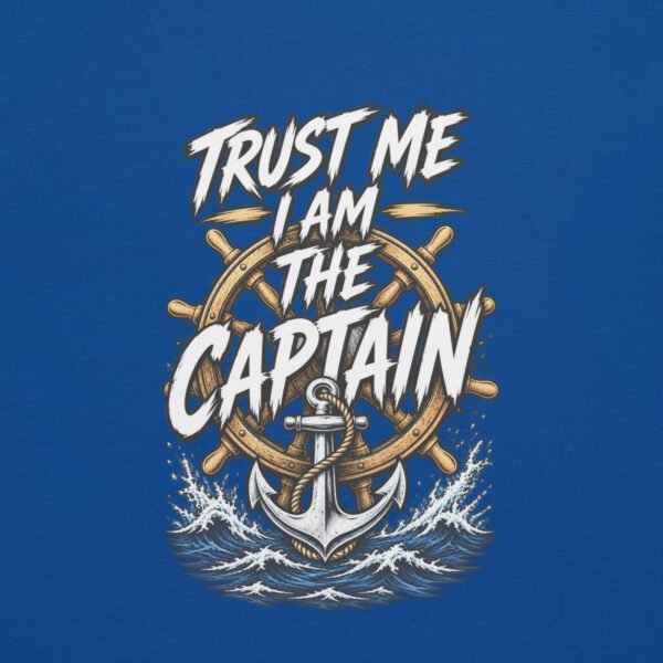 unisex-staple-t-shirt-true-royal-back-6abe9fafa768a.jpg Trust Me I am The Captain T - Shirt